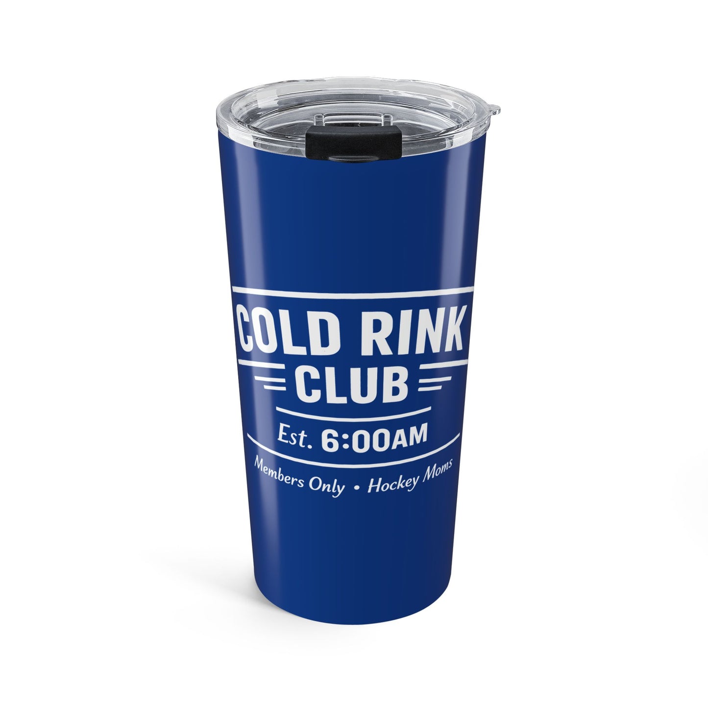 Cold Rink Club 20oz Tumbler — Hockey Mom Morning Travel Cup